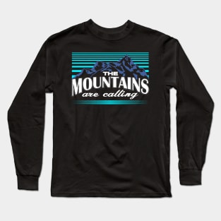 The Mountains Are Calling Hiking Long Sleeve T-Shirt